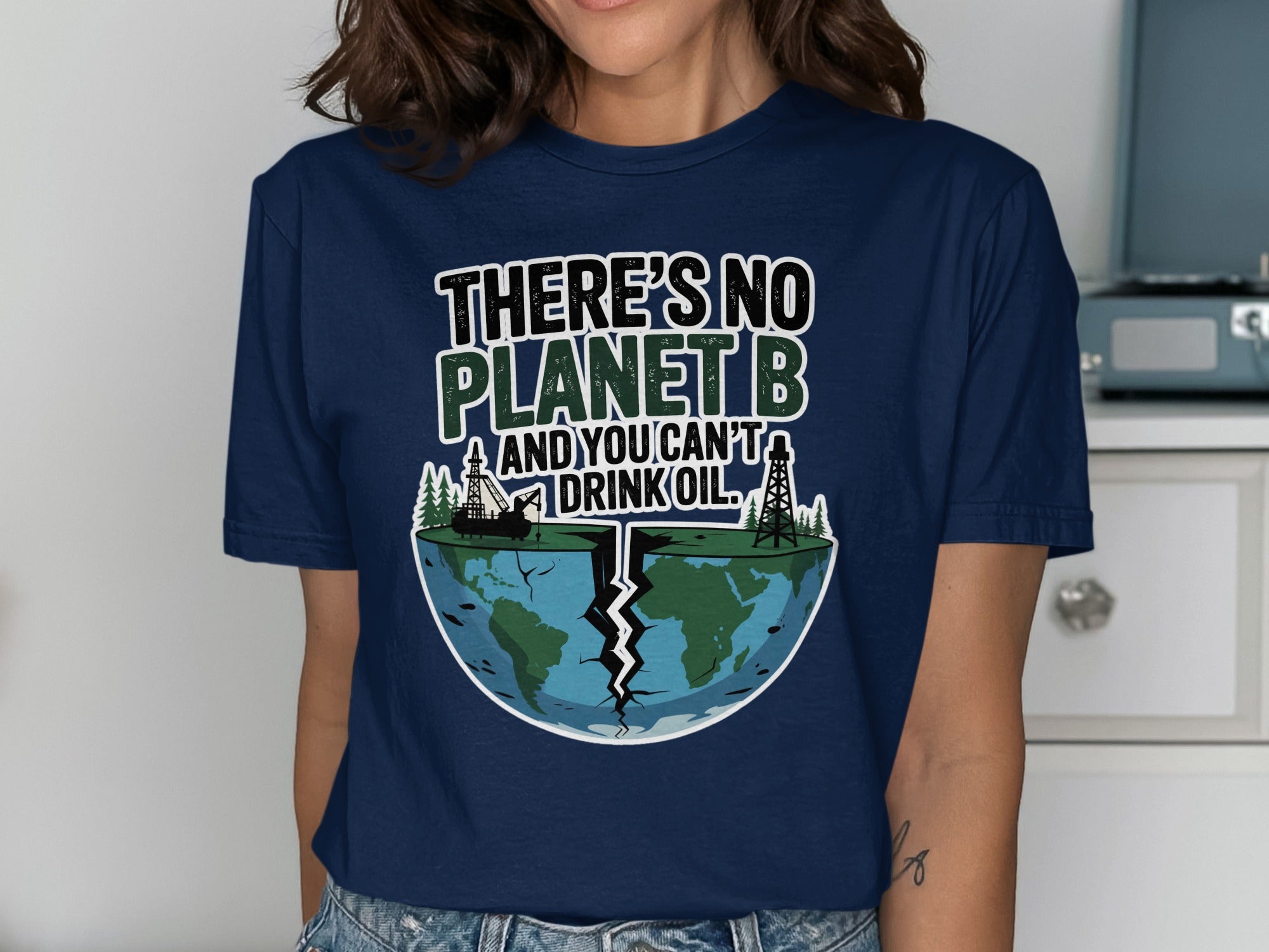 There's No Planet B And You Can't Drink Oil product type
