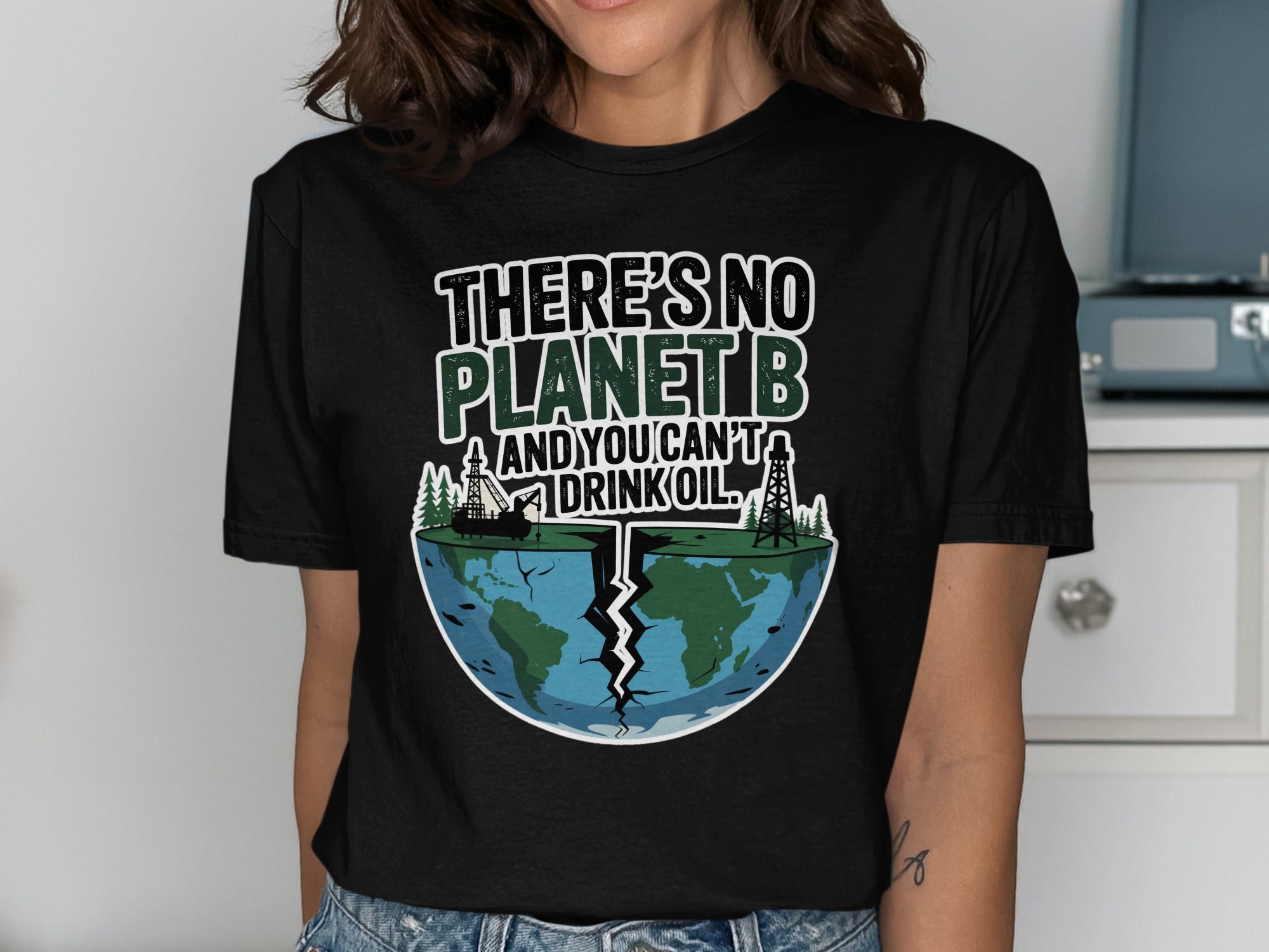 There's No Planet B And You Can't Drink Oil product type