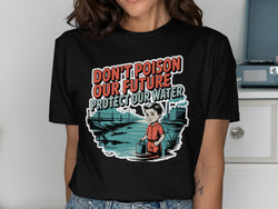 Don't Poison Our Future Protect Our Water product type